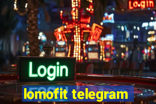 lomofit telegram